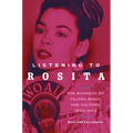 Listening to Rosita: The Business of Tejana Music and Culture, 1930-1955 Volume 9 - Paperback