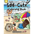 Sad but Cute Coloring Book: Color All Day with 40 Sad Kawaii Coloring Pages - Paperback