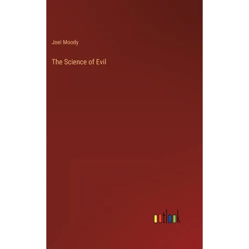 The Science of Evil - Hardcover
