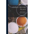Christ Before Pilate: By M. De Munkacsy - Hardcover