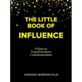 The Little Book of Influence: 8 Keys to Transformative Communication - Paperback