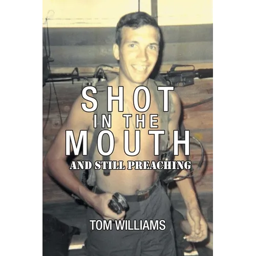 Shot in the Mouth and Still Preaching - Paperback