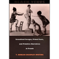 Black Venus: Sexualized Savages, Primal Fears, and Primitive Narratives in French - Paperback