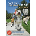 Walk a Hound, Lose a Pound: How You & Your Dog Can Lose Weight, Stay Fit, and Have Fun - Paperback