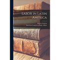 Labor in Latin America - Paperback