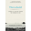 Threshold: A Memoir of Crossing Through the Terrain of Loss - Paperback