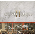 Gladiator II: The Art and Making of the Ridley Scott Film - Hardcover