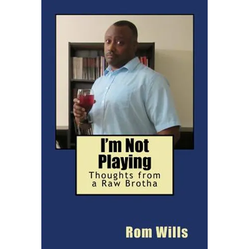 I'm Not Playing: Thoughts from a Raw Brotha - Paperback