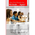 Are You Ready For 9th Grade . . . Again? A Family's Guide for Success - Paperback