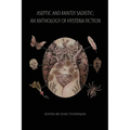 Aseptic and Faintly Sadistic: An Anthology of Hysteria Fiction - Paperback