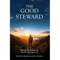 The Good Steward: Biblical Principles of Wealth Management - Paperback