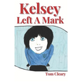 Kelsey Left A Mark - Paperback