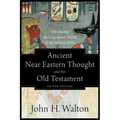 Ancient Near Eastern Thought and the Old Testament: Introducing the Conceptual World of the Hebrew Bible - Paperback