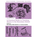 A Practical Guide to Teaching History in the Secondary School - Paperback