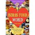 Welcome to Indian Food World: Welcome to Indian Food World: Unlock EVERY Secret of Cooking Through 500 AMAZING Indian Recipes (Indian Cooking Book, - Paperback