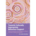 Towards Culturally Appropriate Behaviour Support: Teacher attitudes and strategies to support Australian Indigenous students - Paperback