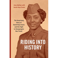 Riding Into History: The Surprising Story of Sarah Keys Evans and the Fight to Desegregate Bus Travel - Hardcover
