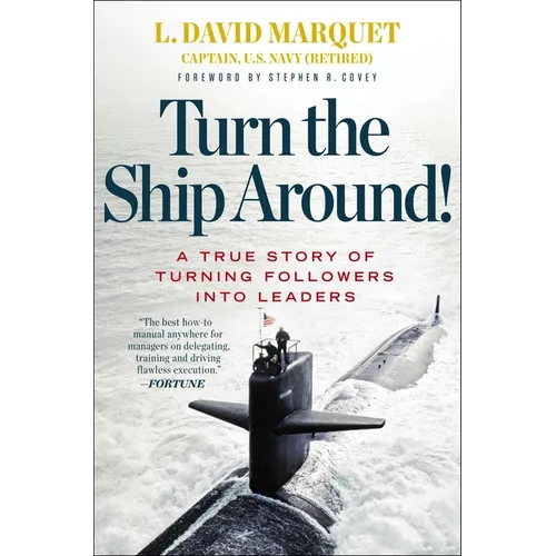 Turn the Ship Around!: A True Story of Turning Followers Into Leaders - Hardcover