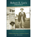 Robert E. Lee's Orderly: A Modern Black Man's Confederate Journey - Paperback