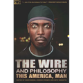 The Wire and Philosophy: This America, Man - Paperback