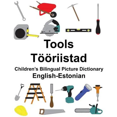 English-Estonian Tools/Tööriistad Children's Bilingual Picture Dictionary - Paperback