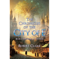 The Chronicles of the City of E: Book 1: The Heart of the Tree - Paperback