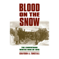 Blood on the Snow: The Carpathian Winter War of 1915 - Paperback