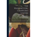 The Washington-Crawford Letters: Being the Correspondence Between George Washington - Hardcover
