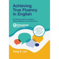 Achieving True Fluency in English: By Mastering Figures of Speech: Idioms, Metaphors and Phrasal Verbs - Hardcover