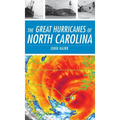 The Great Hurricanes of North Carolina - Hardcover