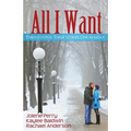 All I Want: Three couples. Three Stories. One Holiday - Paperback