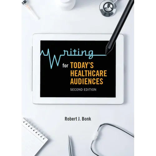 Writing for Today's Healthcare Audiences - Second Edition - Paperback