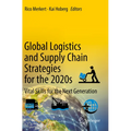 Global Logistics and Supply Chain Strategies for the 2020s: Vital Skills for the Next Generation - Paperback
