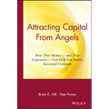 Attracting Capital from Angels: How Their Money-And Their Experience-Can Help You Build a Successful Company - Hardcover