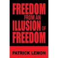 Freedom from an Illusion of Freedom - Paperback