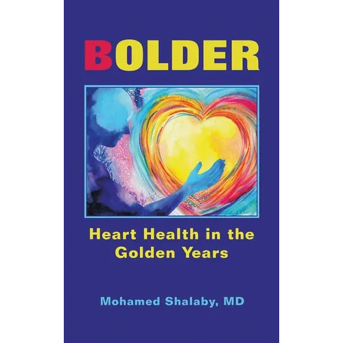 Bolder: Heart Health in the Golden Years - Hardcover