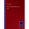 The Life of Samuel Johnson, LL.D.: Vol. III - Paperback