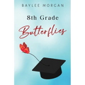 8th Grade Butterflies - Paperback