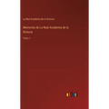Memorias de La Real Academia de la Historia: Tomo 1 - Hardcover