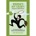 Where's My Cash?!: Testimony of a Money-Chaser - Paperback