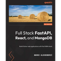 Full Stack FastAPI, React, and MongoDB: Build Python web applications with the FARM stack - Paperback