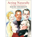 Acting Naturally: The Magic in Great Performances - Hardcover