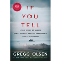 If You Tell: A True Story of Murder, Family Secrets, and the Unbreakable Bond of Sisterhood - Paperback