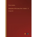 Antiquities of the Jews; Part 1, Books I - X: in large print - Paperback
