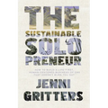The Sustainable Solopreneur: How to build a life-first, human-centered business of one that doesn't burn you out - Paperback