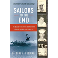 Sailors to the End: The Deadly Fire on the USS Forrestal and the Heroes Who Fought It - Paperback