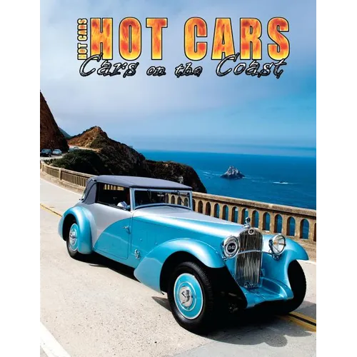 HOT CARS "Cars on the Coast": Spend a week at the world famous Monterey "Historics Week"! - Paperback