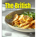 The British Home Cook: Experience the Culinary Richness of the United Kingdom - A European Cuisine Cookbook with 100+ Recipes and Stunning Pictures - Paperback