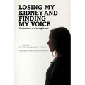 Losing My Kidney and Finding My Voice: Confessions of a Living Donor - Paperback