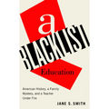 A Blacklist Education: American History, a Family Mystery, and a Teacher Under Fire - Hardcover
